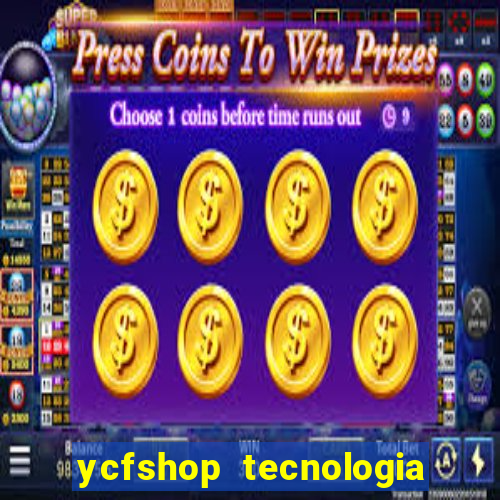 ycfshop tecnologia em ecommerce ltda jogos